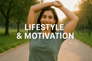 Lifestyle & Motivation